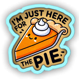 i'm just here for the pie sticker