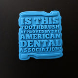 Is This Toothbrush Approved by Dental Association Cookie Cutter | Stamp | Stencil Xmas / Winter / NYE Cookie Cutter Lady