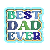Best Dad Ever Cookie Cutter | Stamp | Stencil #1A Cookie Cutter Lady