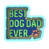 Best Dog Dad Ever Cookie Cutter | Stamp | Stencil #1 Animals & Dinosaurs Cookie Cutter Lady