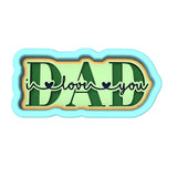 Dad I Love You Cookie Cutter | Stamp | Stencil #1 Cookie Cutter Lady