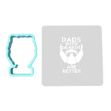 Dads with Beards are Better Cookie Cutter | Stamp | Stencil #1 Cookie Cutter Lady MINI - 2 Inches (5cm) **BUNDLE** Cutter + Stencil