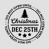 Do Not Open Until Christmas Cookie Cutter | Stamp | Stencil #1