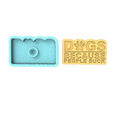 Dogs Because People Suck Cookie Cutter | Stamp | Stencil #2