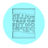 Fuller Go Easy on the Pepsi Cookie Cutter | Stamp | Stencil Xmas / Winter / NYE Cookie Cutter Lady TEENY - 1 Inch (2.5cm) Debosser ONLY