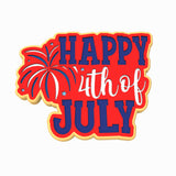 Happy 4th of July Cookie Cutter | Stamp | Stencil #1