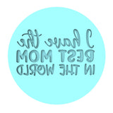 I Have the Best Mom in the World Cookie Cutter | Stamp | Stencil Animals & Dinosaurs Cookie Cutter Lady MINI - 2 Inches (5cm) Debosser ONLY