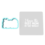 I Have the Best Mom in the World Cookie Cutter | Stamp | Stencil Animals & Dinosaurs Cookie Cutter Lady MINI - 2 Inches (5cm) **BUNDLE** Cutter + Stencil