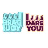 I Triple Dog Dare You Cookie Cutter | Stamp | Stencil #1