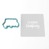 I'd Rather Be Camping Cookie Cutter | Stamp | Stencil #1