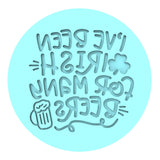 I've Been Irish for Many Beers Cookie Cutter | Stamp | Stencil #1 Cookie Cutter Lady MINI - 2 Inches (5cm) Debosser ONLY