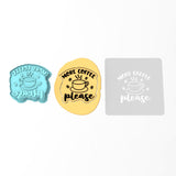 More Coffee Cookie Cutter | Stamp | Stencil #1
