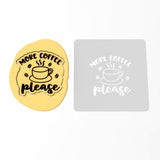 More Coffee Cookie Cutter | Stamp | Stencil #1