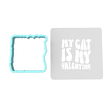My Cat is My Valentine Cookie Cutter | Stamp | Stencil #1 Wedding / Baby / V Day Cookie Cutter Lady MINI - 2 Inches (5cm) **BUNDLE** Cutter + Stencil