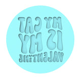 My Cat is My Valentine Cookie Cutter | Stamp | Stencil #1 Wedding / Baby / V Day Cookie Cutter Lady MINI - 2 Inches (5cm) Debosser ONLY