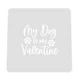 My Dog is My Valentine Cookie Cutter | Stamp | Stencil #1 Wedding / Baby / V Day Cookie Cutter Lady MINI - 2 Inches (5cm) Stencil ONLY