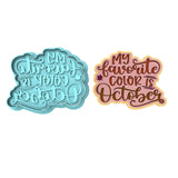 My Favorite Color is October Cookie Cutter | Stamp | Stencil #1