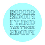 Oh Fudge Cookie Cutter | Stamp | Stencil #3 Xmas / Winter / NYE Cookie Cutter Lady TEENY - 1 Inch (2.5cm) Debosser ONLY