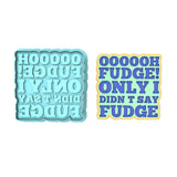 Oh Fudge Cookie Cutter | Stamp | Stencil #3