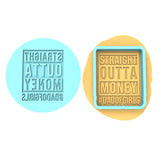 Straight Outta Money Cookie Cutter | Stamp | Stencil #1 Wedding / Baby / V Day Cookie Cutter Lady MINI - 2 Inches (5cm) **BUNDLE** Cutter + Debosser