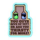 You Guys Give Up Yet Cookie Cutter | Stamp | Stencil