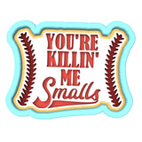 You're Killing Me Smalls Cookie Cutter | Stamp | Stencil #1 4th of july Cookie Cutter Lady