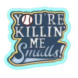 You're Killing Me Smalls Cookie Cutter | Stamp | Stencil #2 4th of july Cookie Cutter Lady