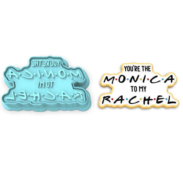 You're the Monica to my Rachel Cookie Cutter | Stamp | Stencil