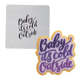 Baby It's Cold Outside Cookie Cutter | Stamp | Stencil #1 Xmas / Winter / NYE Cookie Cutter Lady MINI - 2 Inches (5cm) Stencil ONLY 