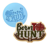 Born To Hunt Cookie Cutter | Stamp | Stencil #1 Boys/ Army / Outdoorsman Cookie Cutter Lady MINI - 2 Inches (5cm) Debosser ONLY 