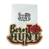 Born To Hunt Cookie Cutter | Stamp | Stencil #1 Boys/ Army / Outdoorsman Cookie Cutter Lady MINI - 2 Inches (5cm) Stencil ONLY 