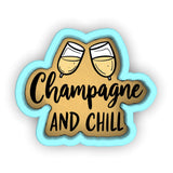 a sticker that says champagne and chill