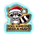 a raccoon wearing a santa hat and holding a sign that says does someone