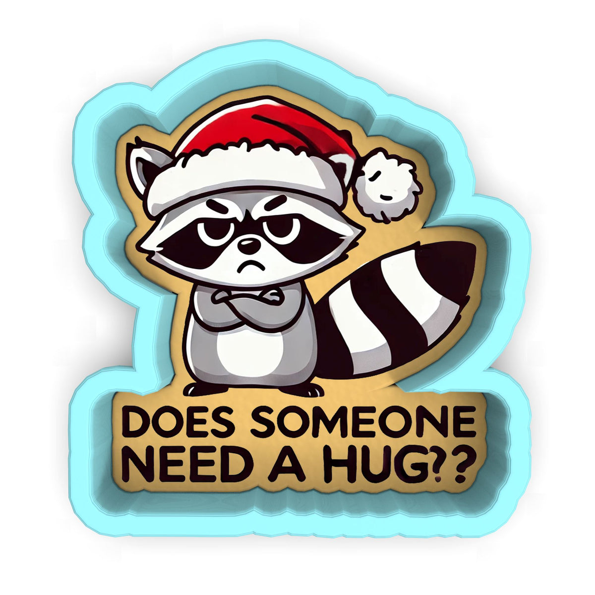 a raccoon wearing a santa hat and holding a sign that says does someone