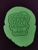 Dont Be a Cotton Headed Ninny Muggins Cookie Cutter | Stamp | Stencil - SHARP EDGES - FAST Shipping - Choose Your Own Size! #1 Cookie Cutter Lady 