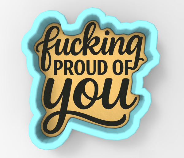 Effin Proud of You Bold Script Cookie Cutter | Stamp | Stencil - SHARP EDGES - FAST Shipping - Choose Your Own Size! #1