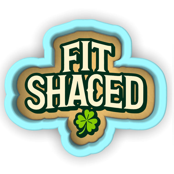 a sticker that says fit shaced with a clover