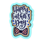 Happy Fathers Day Bow Cookie Cutter | Stamp | Stencil - SHARP EDGES - FAST Shipping - Choose Your Own Size! #1 Cookie Cutter Lady 