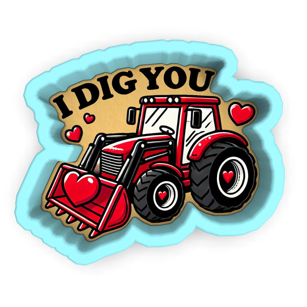 a sticker of a tractor with i dig you on it