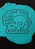 I Love You Slow Much Cookie Cutter | Stamp | Stencil Wedding / Baby / V Day Cookie Cutter Lady 