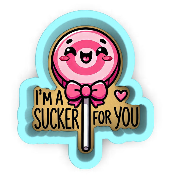 a lollipop sticker that says i'm a sucker for you