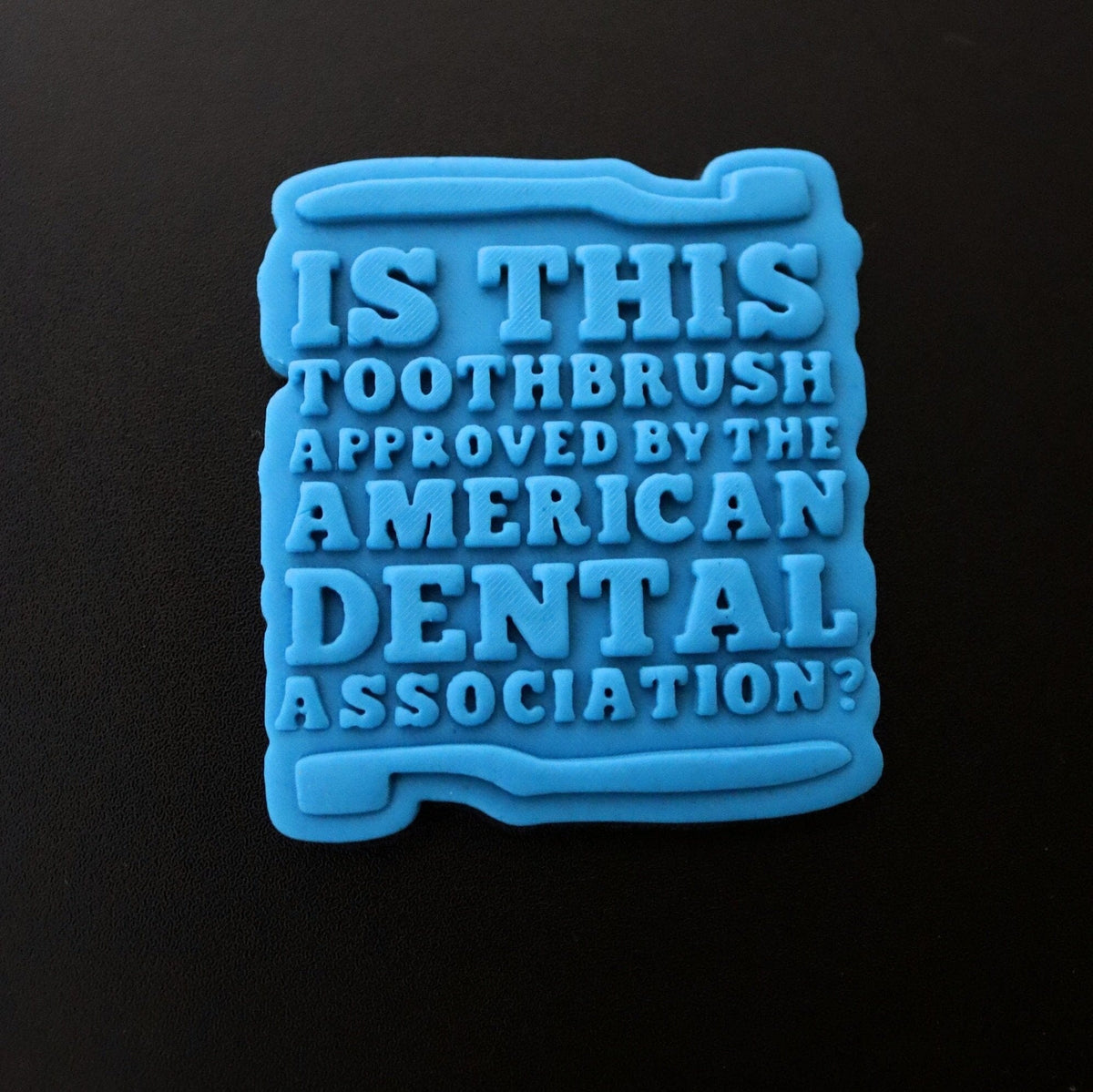 Is This Toothbrush Approved by Dental Association Cookie Cutter | Stamp | Stencil Xmas / Winter / NYE Cookie Cutter Lady 