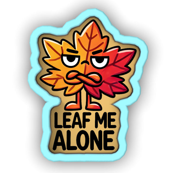 a leaf me alone sticker on a white background