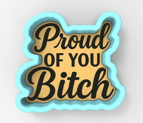 Proud of You Bitch Script Cookie Cutter | Stamp | Stencil - SHARP EDGES - FAST Shipping - Choose Your Own Size! #1