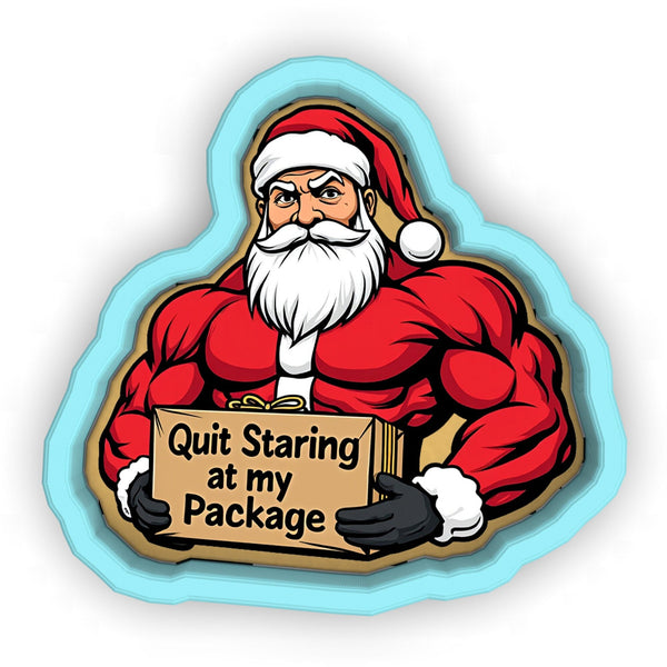 a santa clause holding a sign that says quit staring at my package