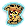 a couple of stickers that say you got a pizza my heart