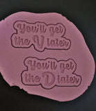 You'll Get the V Later Cookie Cutter | Stamp | Stencil #1 Wedding / Baby / V Day Cookie Cutter Lady 