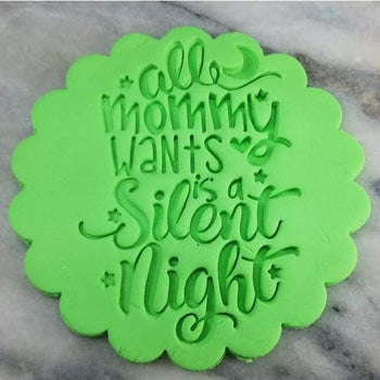 All Mommy Wants is A Silent Night Cookie STAMP