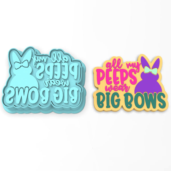 All My Peeps Wear Big Bows Cookie Cutter | Stamp | Stencil