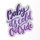 Baby It's Cold Outside Cookie Cutter | Stamp | Stencil #1 Xmas / Winter / NYE Cookie Cutter Lady 